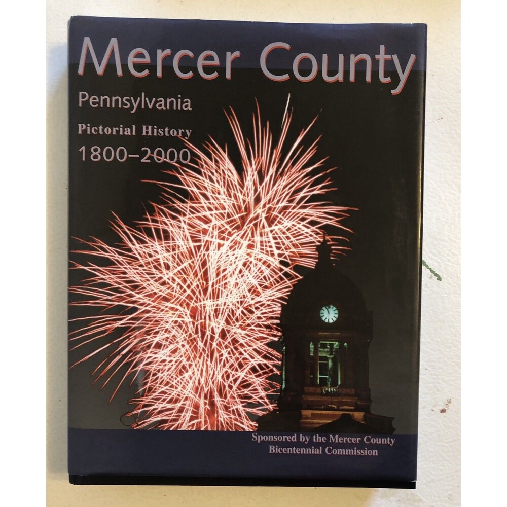 MERCER COUNTY, PENNSYLVANIA: PICTORIAL HISTORY 1800-2000 By Sally Clarke Davis